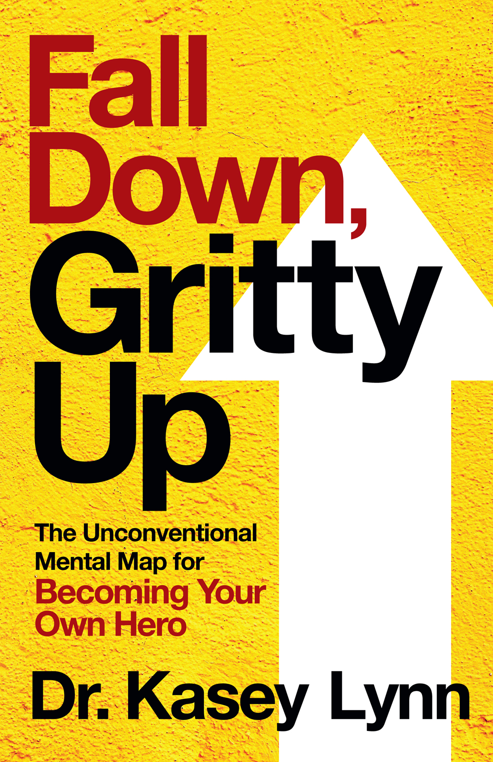 Fall Down Gritty Up Kasey Lynn