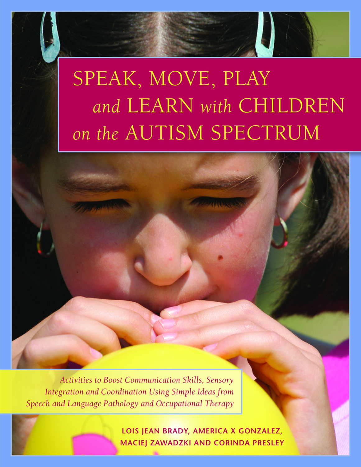 Speak Move Play And Learn With Children On The Autism Spectrum Corinda Presley