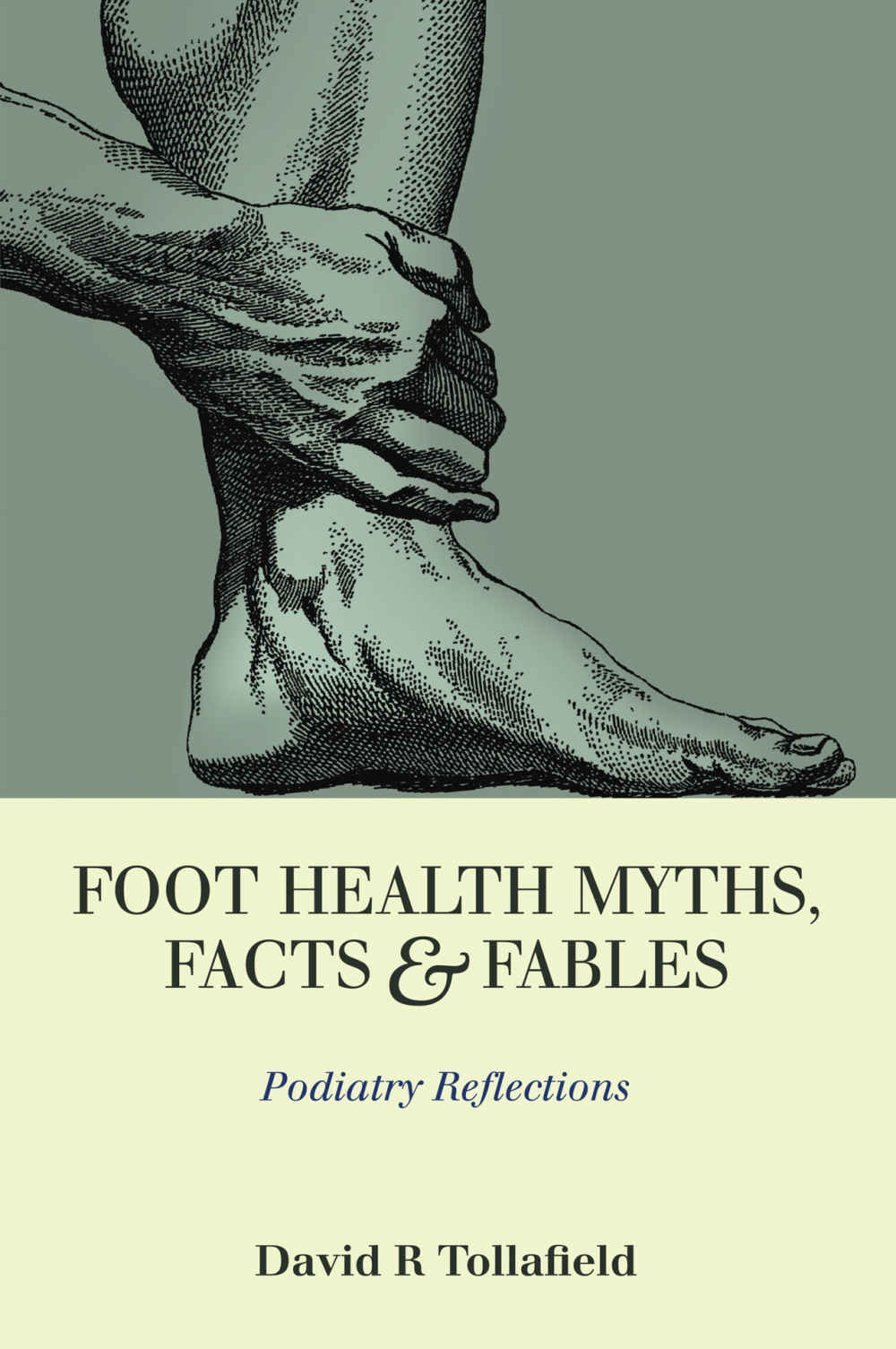 Foot Health Myths Facts Fables Podiatry Reflections David Tollafield
