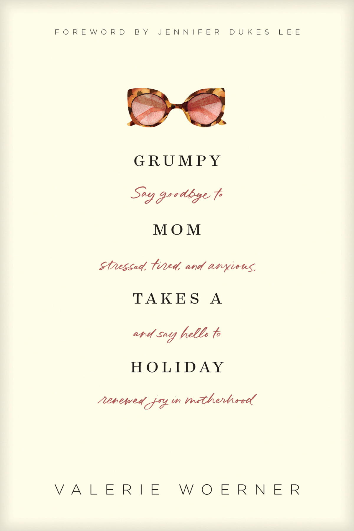 Grumpy Mom Takes A Holiday Valerie Woerner