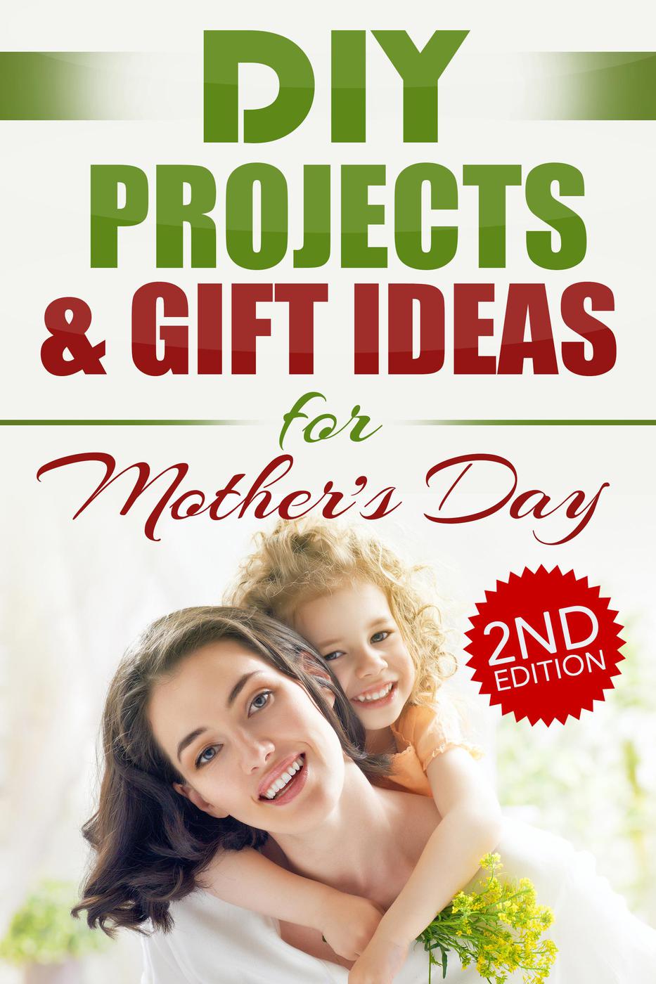 Diy Projects Gift Ideas For Mothers Day Do It Yourself Nation