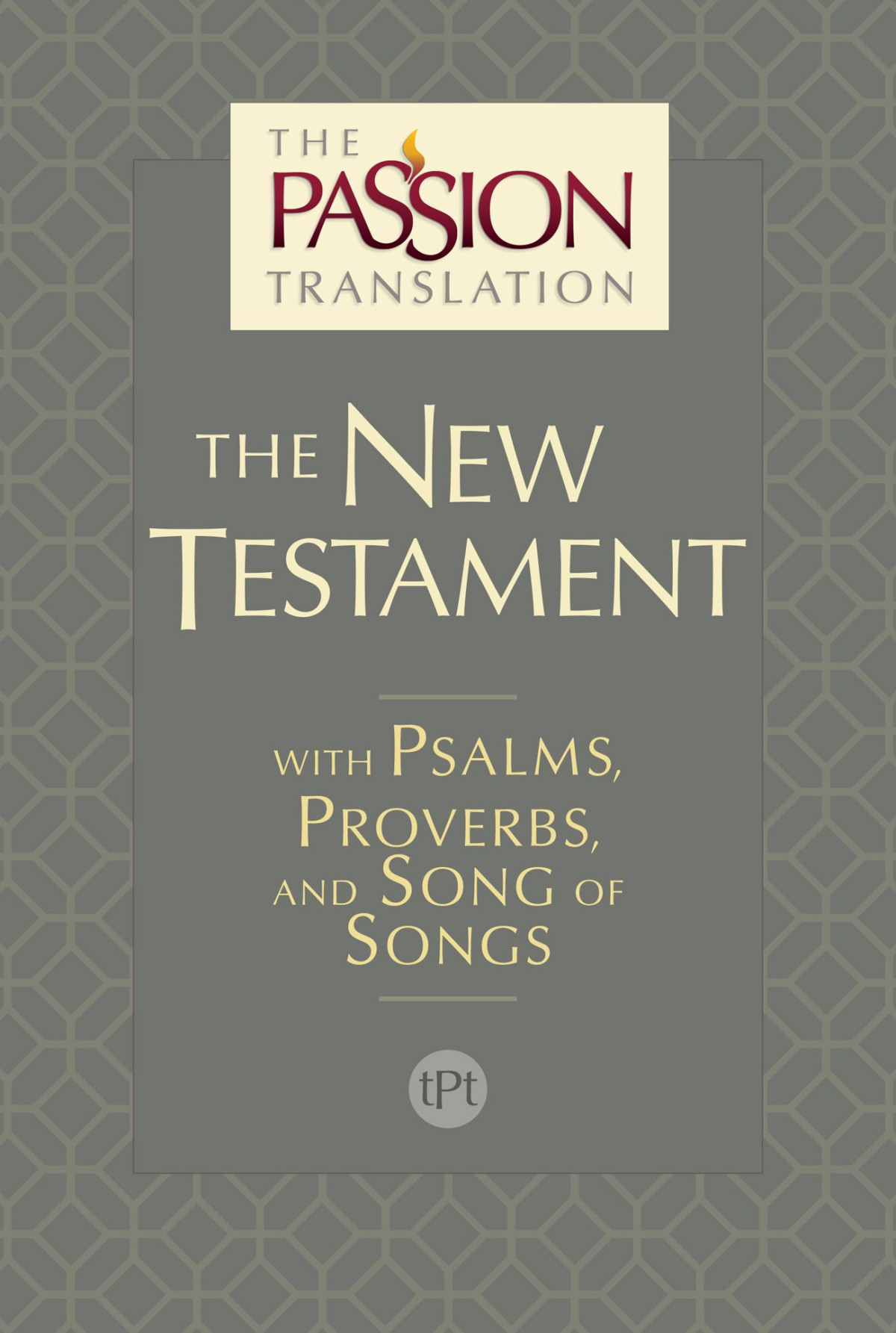 The Passion Translation New Testament With Psalms Proverbs And Song Of Songs Second Edition Brian Simmons