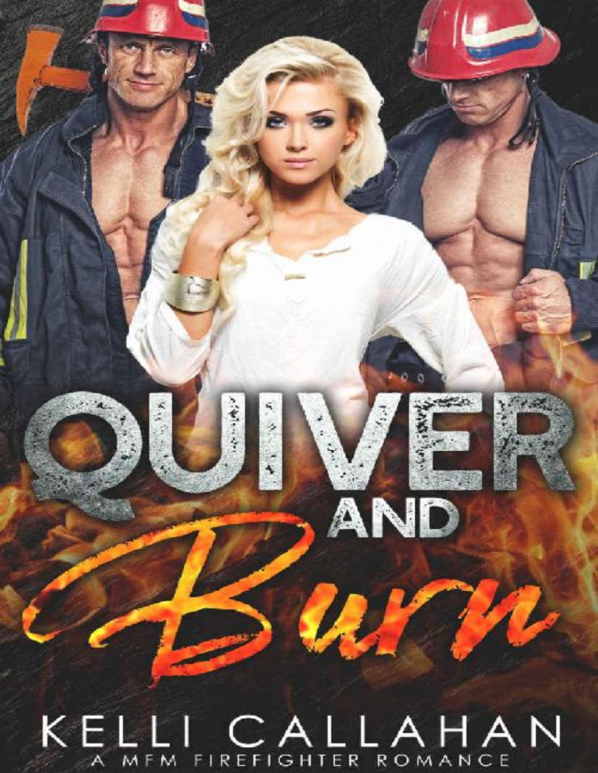 Quiver Burna Mfm Firefighter Romance Kelli Callahan