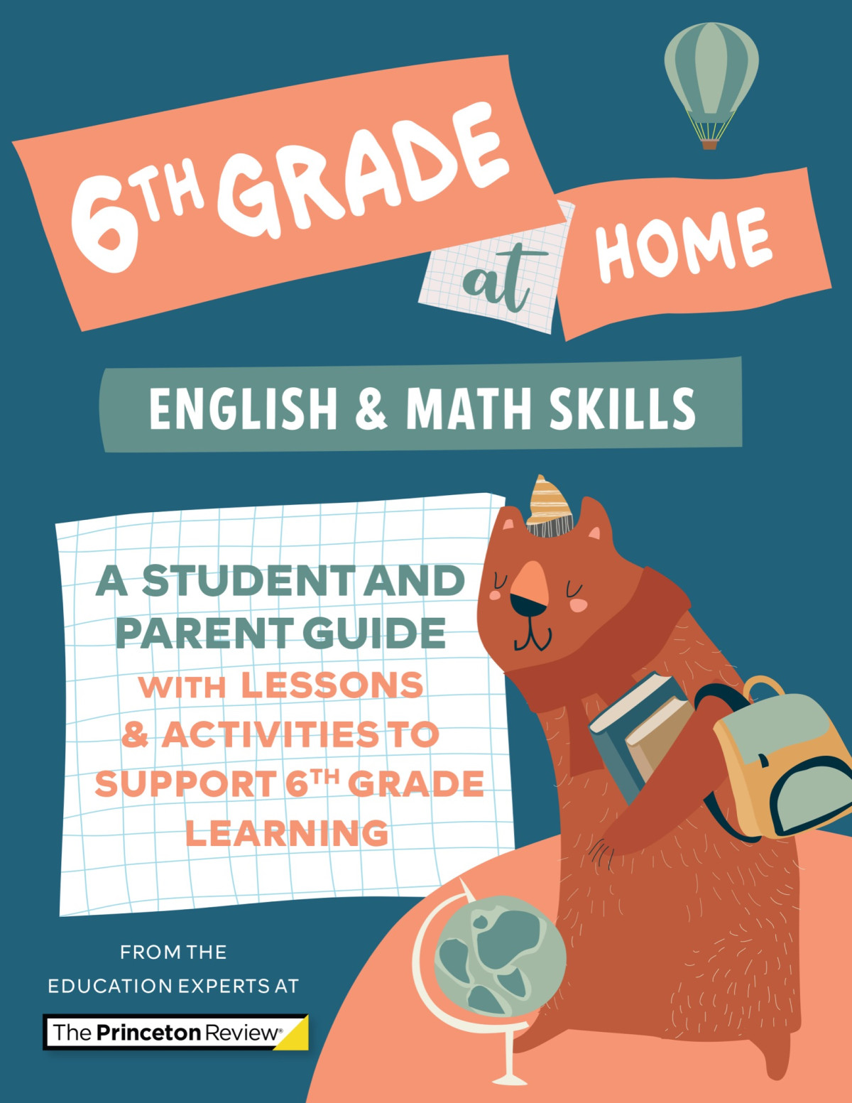 6th Grade At Home A Student And Parent Guide With Lessons And Activities To Support 6th Grade Learning Math English Skills The Princeton Review