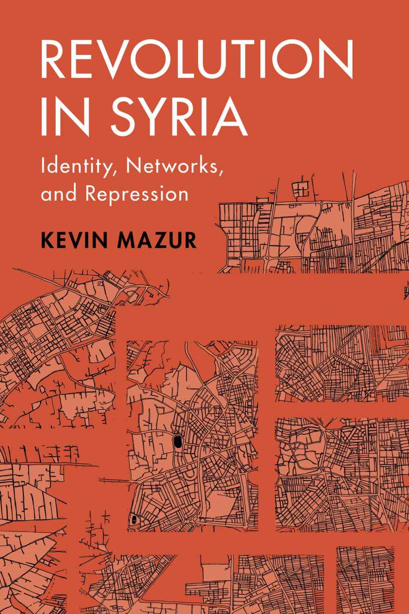 Revolution In Syria Cambridge Studies In Comparative Politics Kevin Mazur