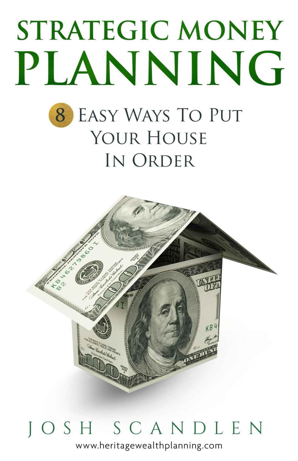 Strategic Money Planning 8 Easy Ways To Put Your House In Order Scandlen Sustainable Wealth Series Book 1 Josh Scandlen