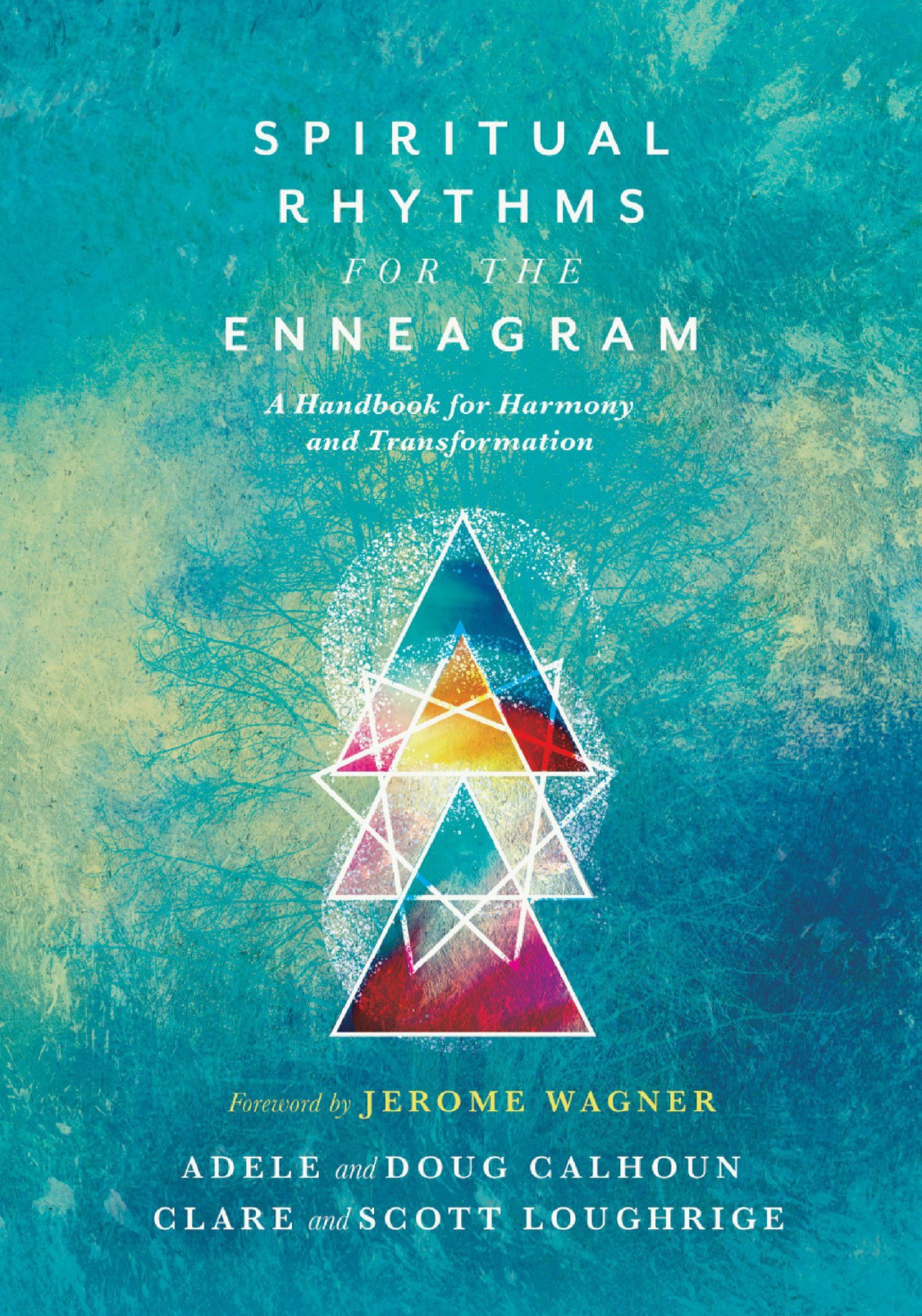 Spiritual Rhythms For The Enneagram Scott Loughrige Clare M Loughrige Douglas A Calhoun Adele Ahlberg Calhoun