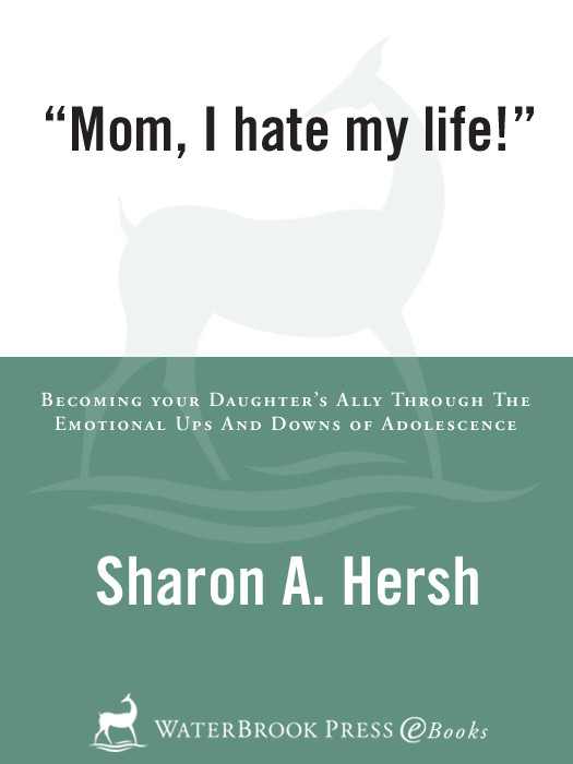 Mom I Hate My Life Sharon Hersh