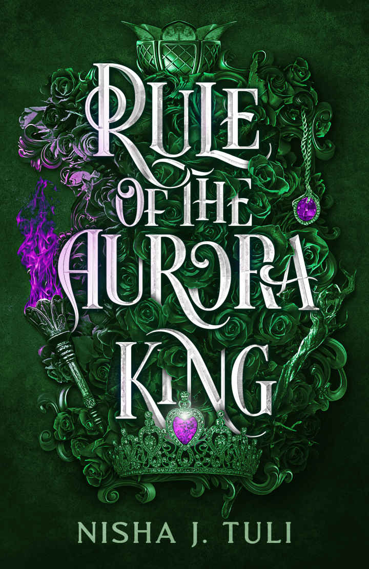 Rule Of The Aurora King An Enemies To Lovers Fae Fantasy Romance Artefacts Of Ouranos Book 2 Nisha J Tuli