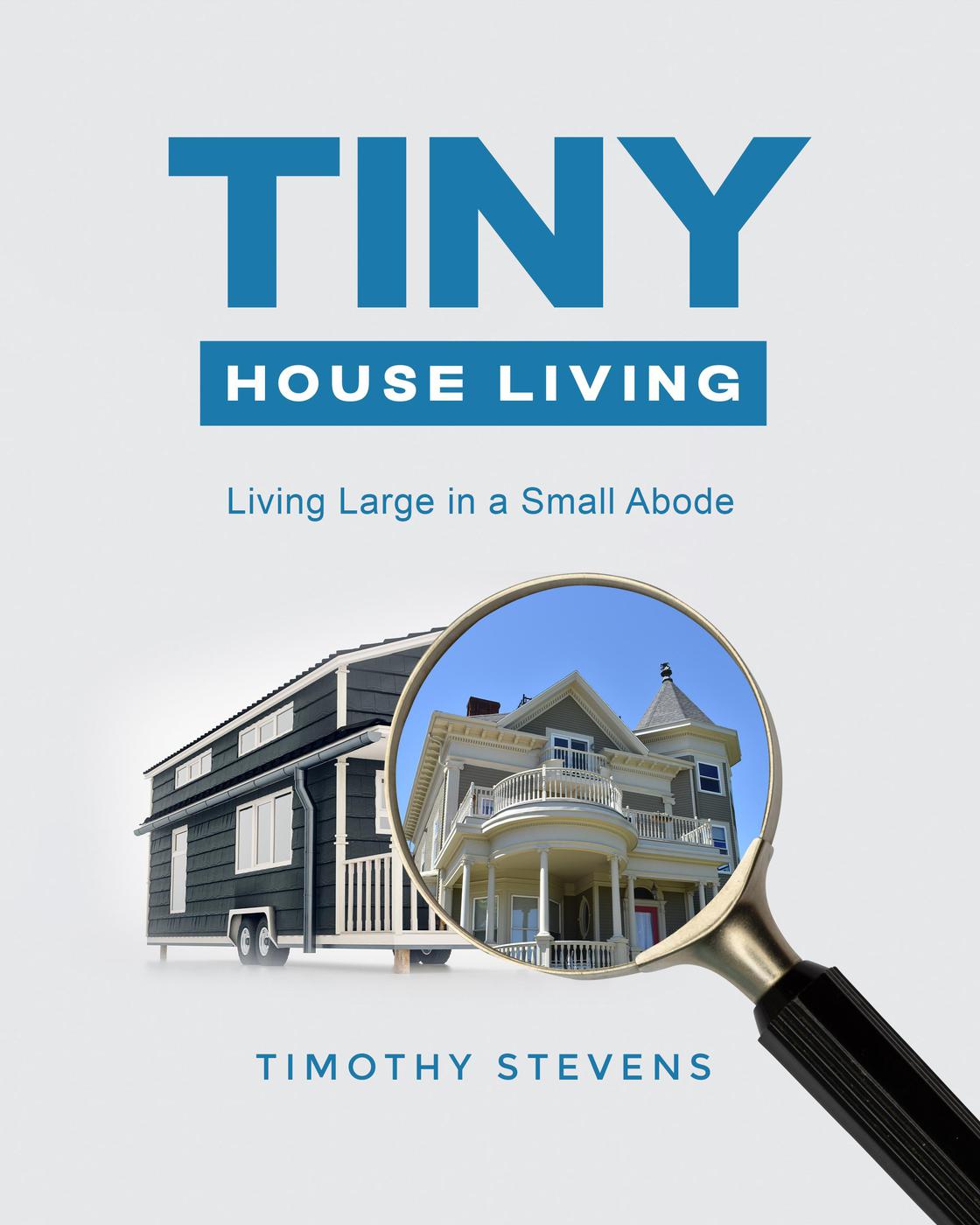 Tiny House Living Timothy Stevens