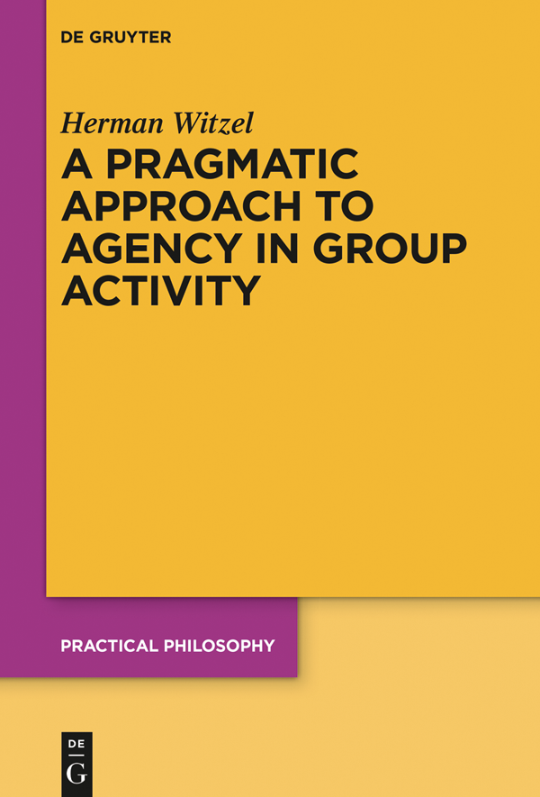 A Pragmatic Approach To Agency In Group Activity Herman Witzel
