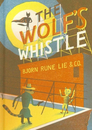 The Wolfs Whistle Bjorn Rune Lie Alex Spiro Scott Donaldson