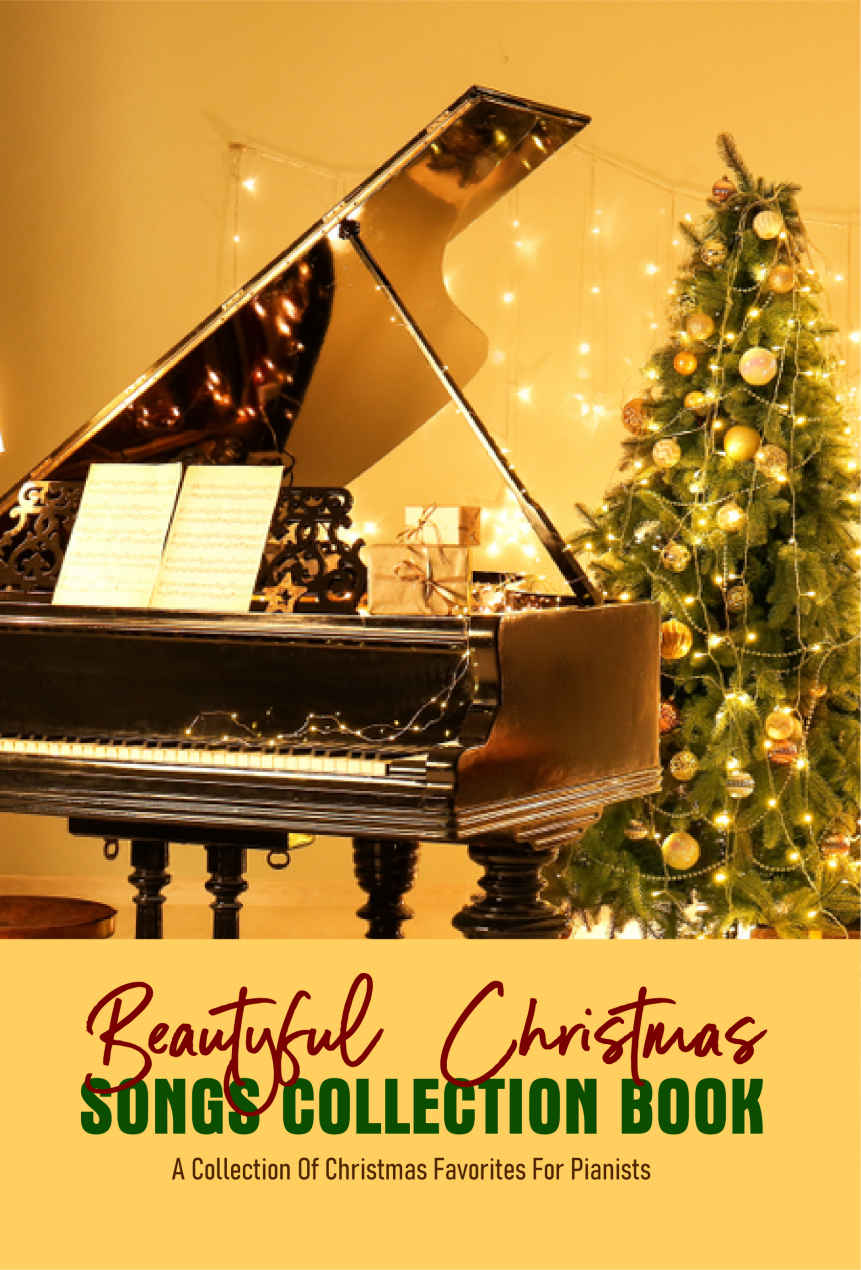 Beautiful Christmas Songs Collection Book A Collection Of Christmas Favorites For Pianists Piano Songbook Dale Spiering