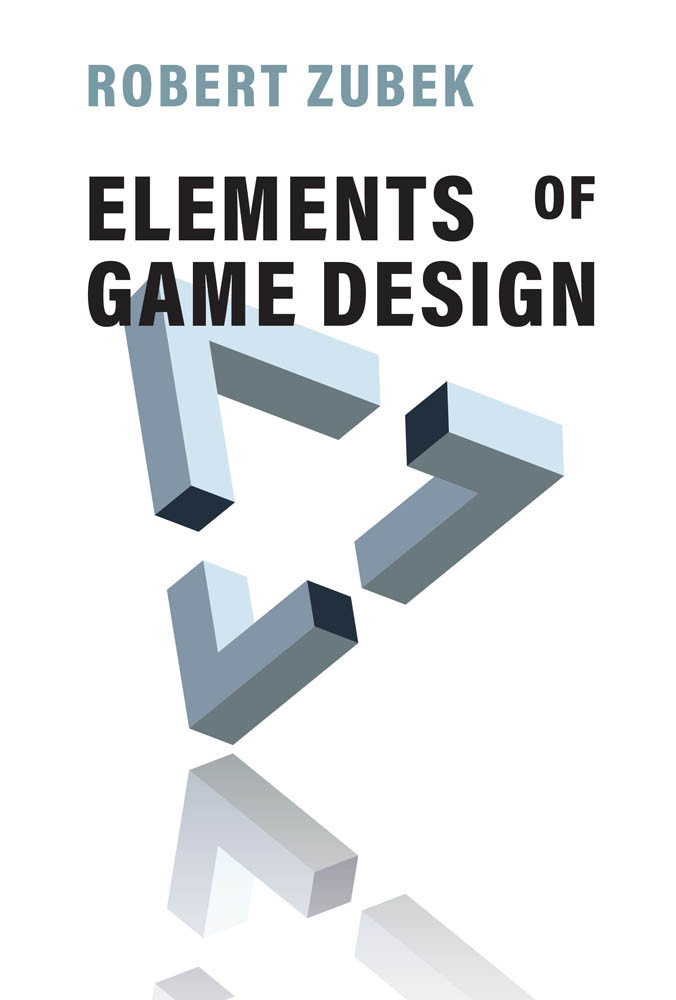 Elements Of Game Design Robert Zubek