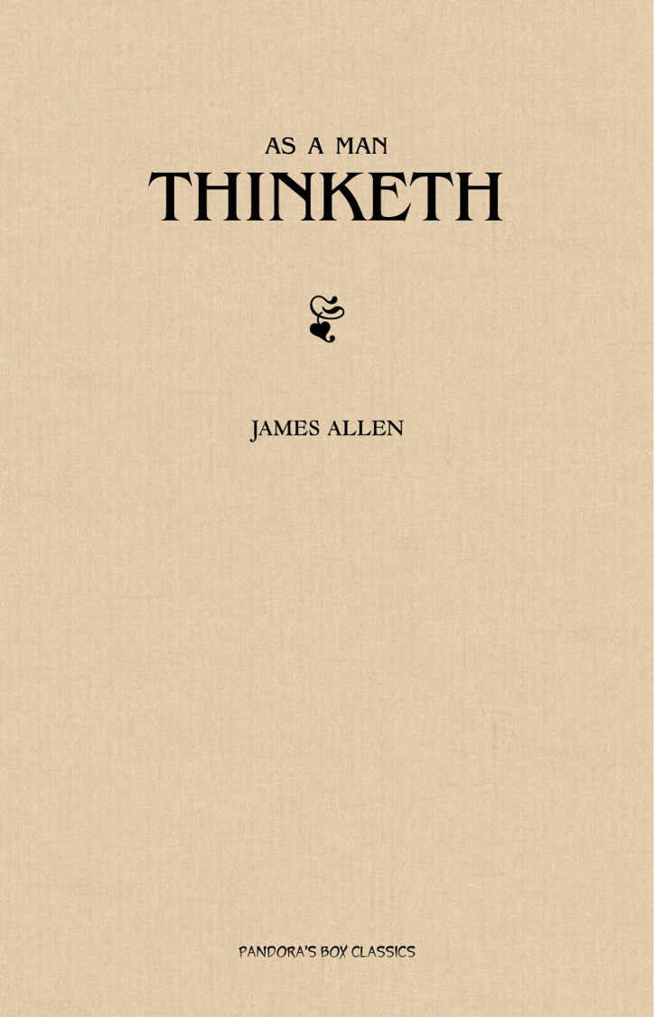 As A Man Thinketh James Allen