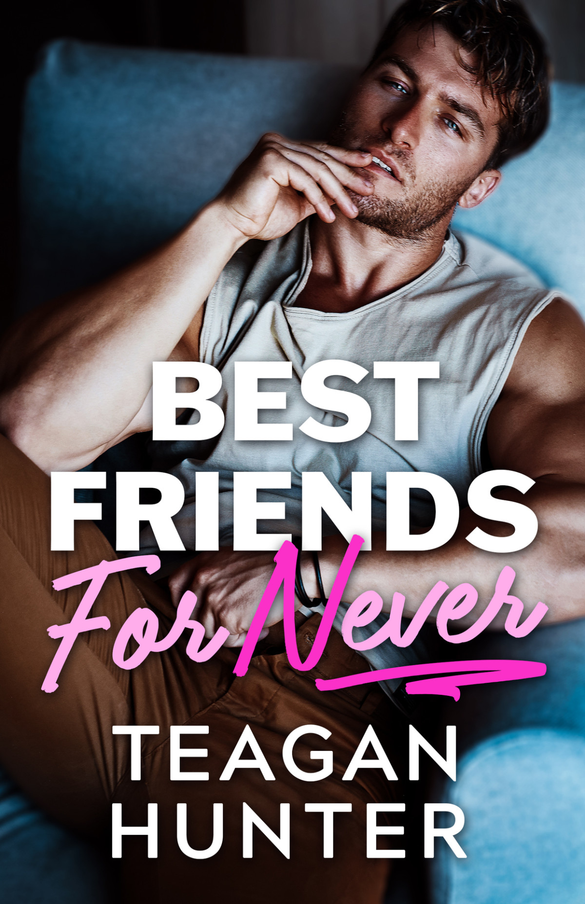 Best Friends For Never Teagan Hunter