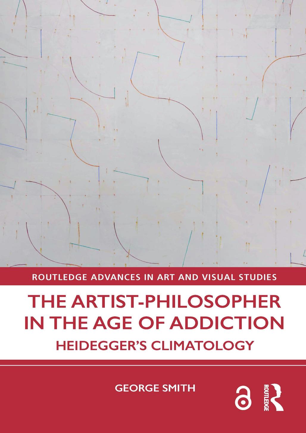The Artistphilosopher In The Age Of Addiction Heideggers Climatology George Smith