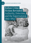 Italian Crime Fiction Revisited Authority Detection And The Supernatural 18611941 Stefano Serafini
