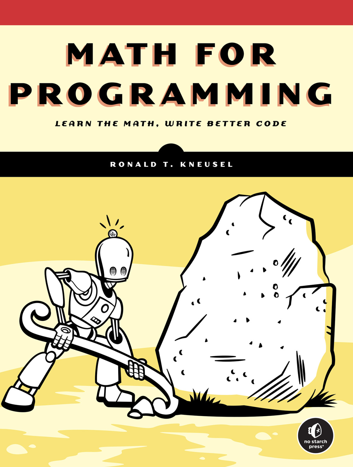 Math For Programming Learn The Math Write Better Code Ronald T Kneusel
