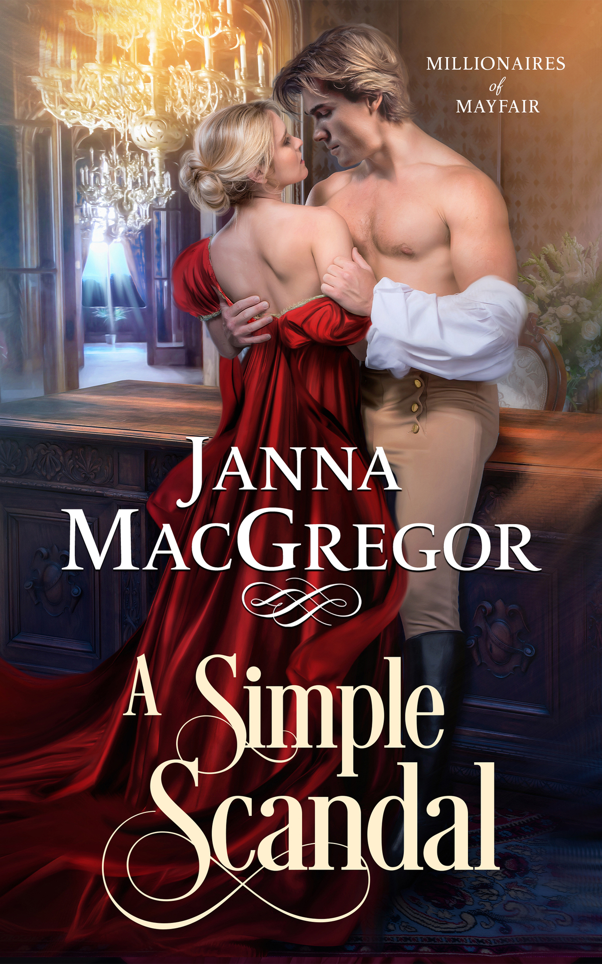 A Simple Scandal Millionaires Of Mayfair Book 3 Janna Macgregor