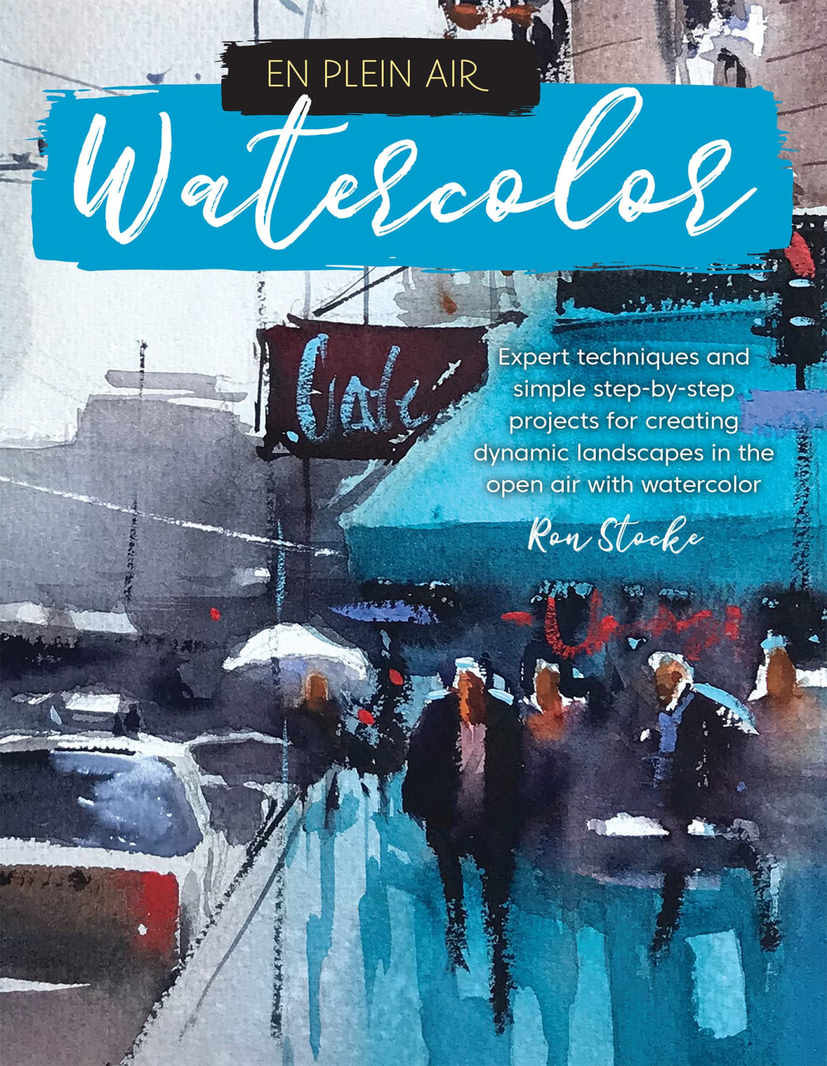 En Plein Air Watercolor Ron Stocke