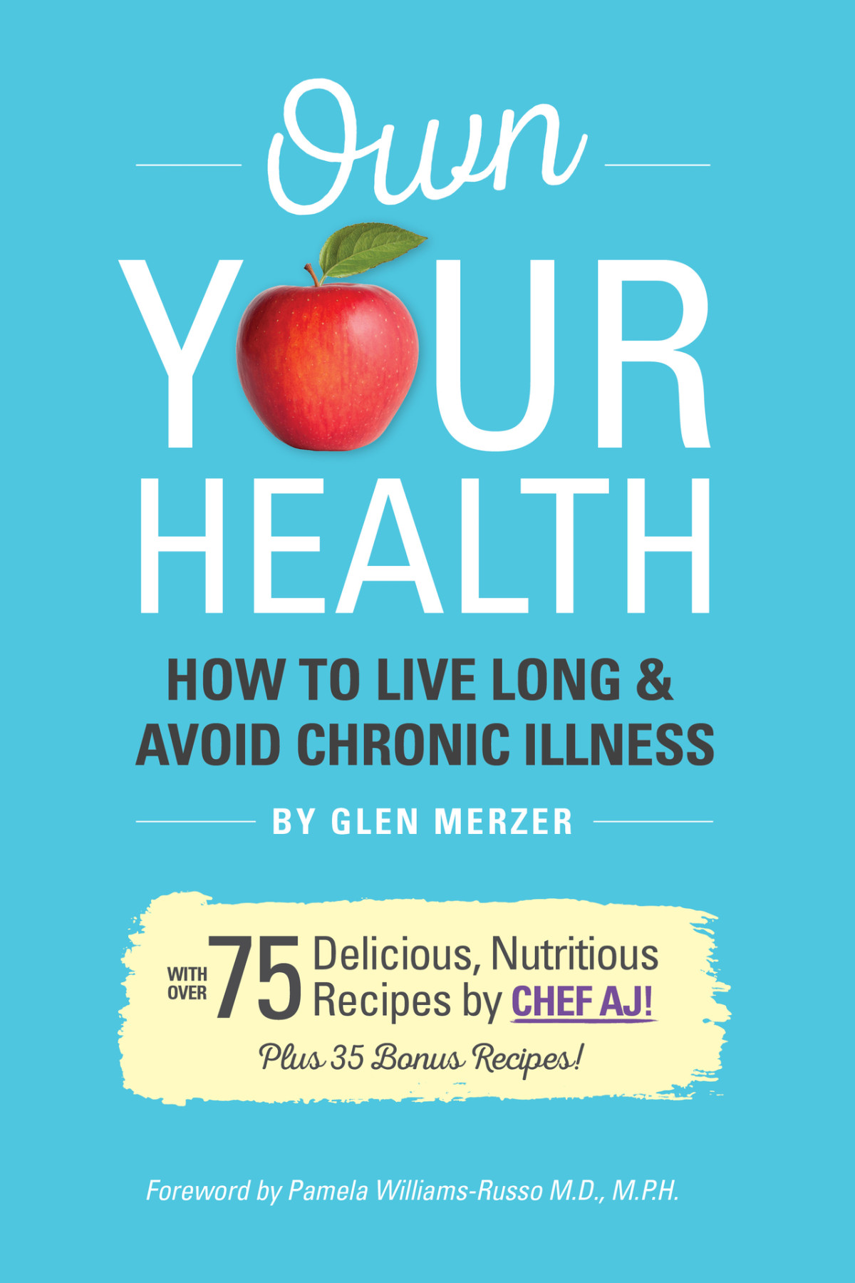 Own Your Health How To Live Long And Avoid Chronic Illness Chef Aj Glen Merzer