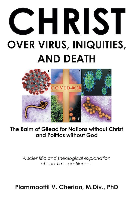 Christ Over Virus Iniquities And Death 1st Edition Cherian Mdiv
