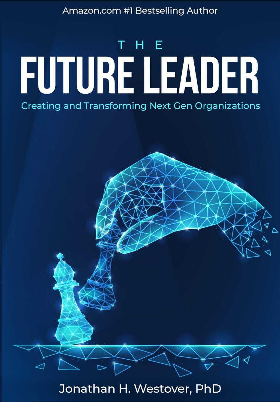 The Future Leader Creating Transforming Next Gen Organizations The Remarkable Leadership Series Jonathan H Westover