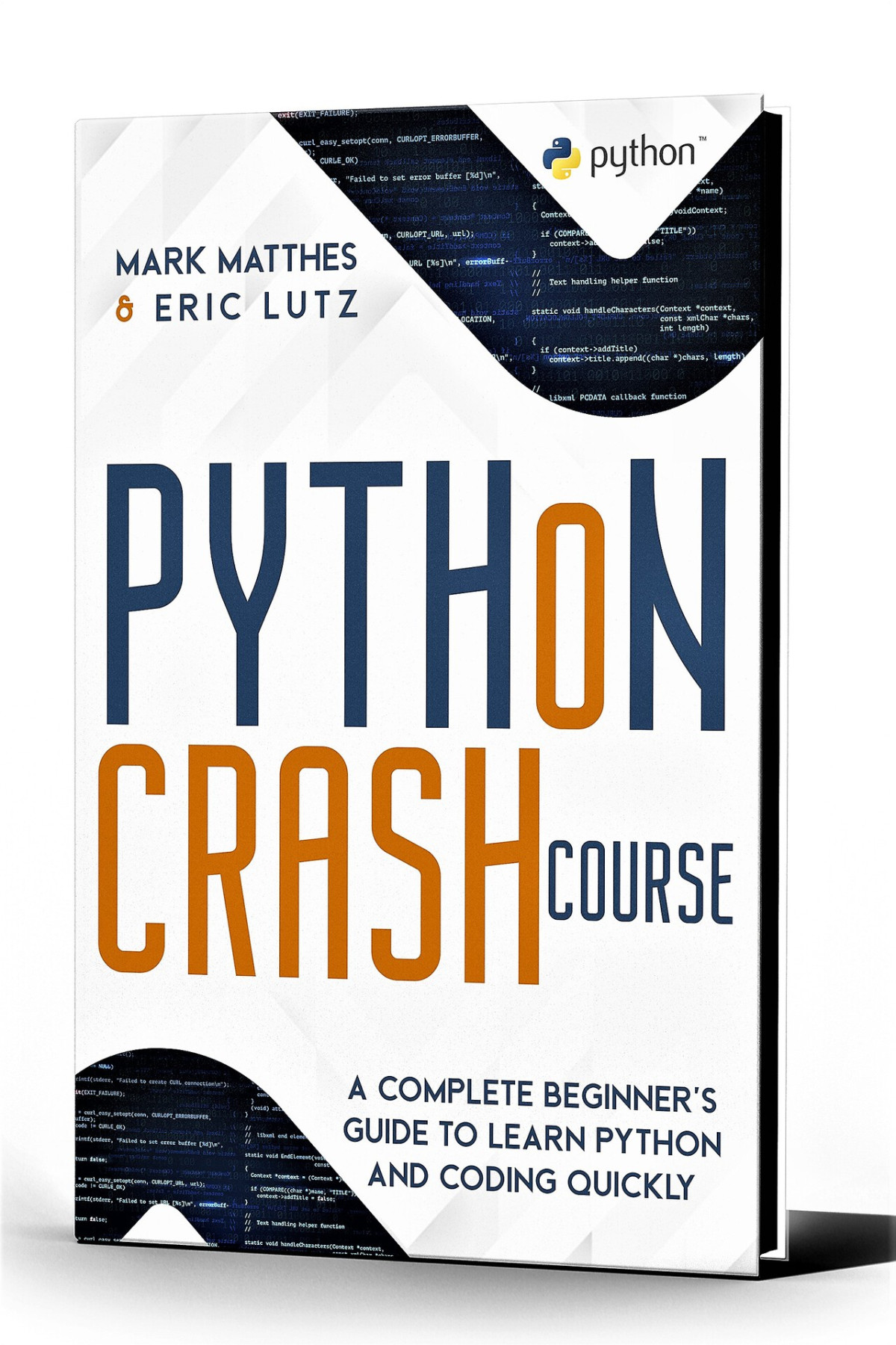 Python Crash Course A Complete Beginners Guide To Learn Python And Coding Quickly Eric Lutz Mark Matthes
