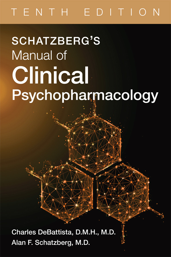 Schatzbergs Manual Of Clinical Psychopharmacology 10th Edition Charles Debattista Alan F Schatzberg