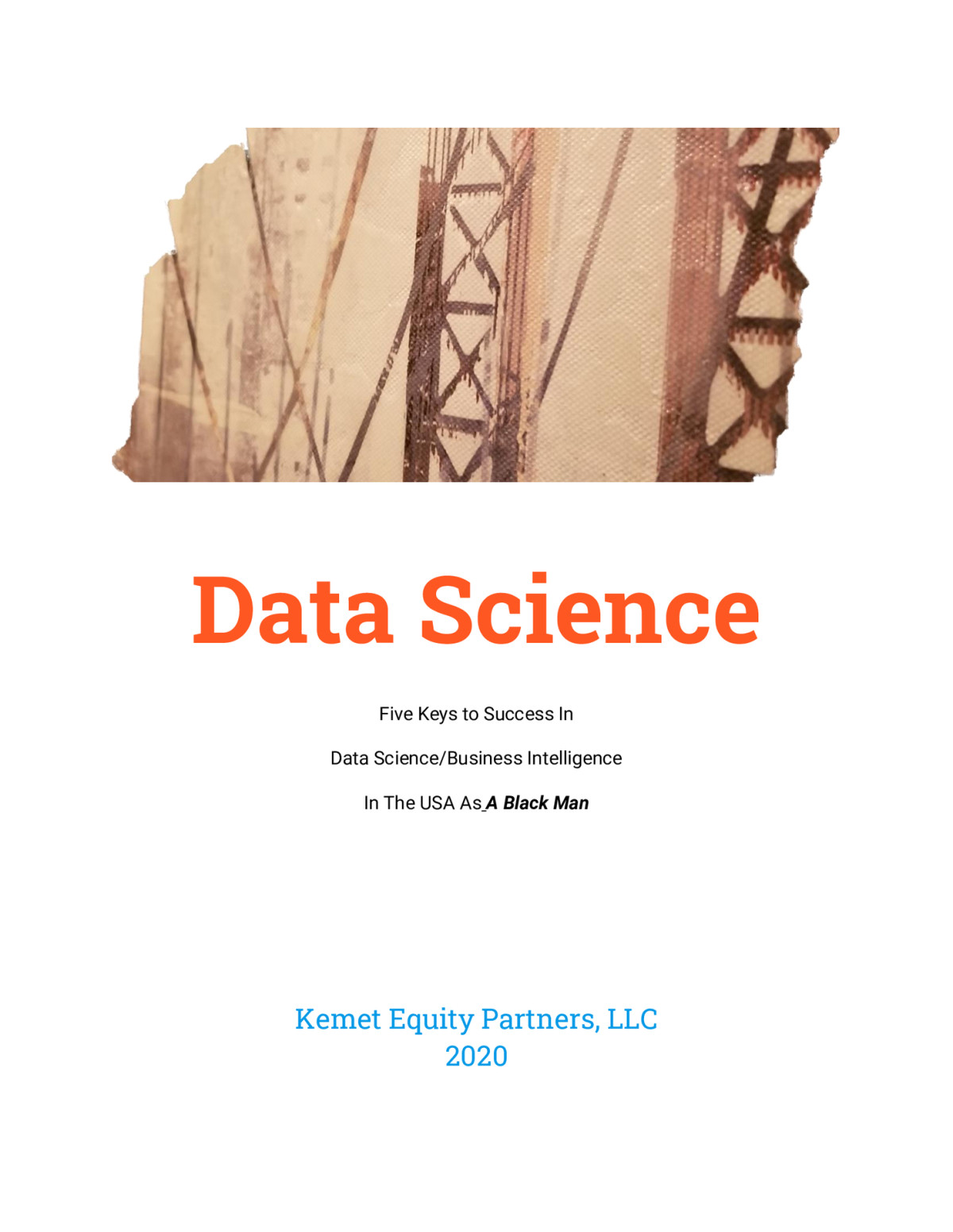 Data Science Five Keys To Success In Data Sciencebusiness Intelligence In The Usa As A Black Man Kemet Equity Partners Llc