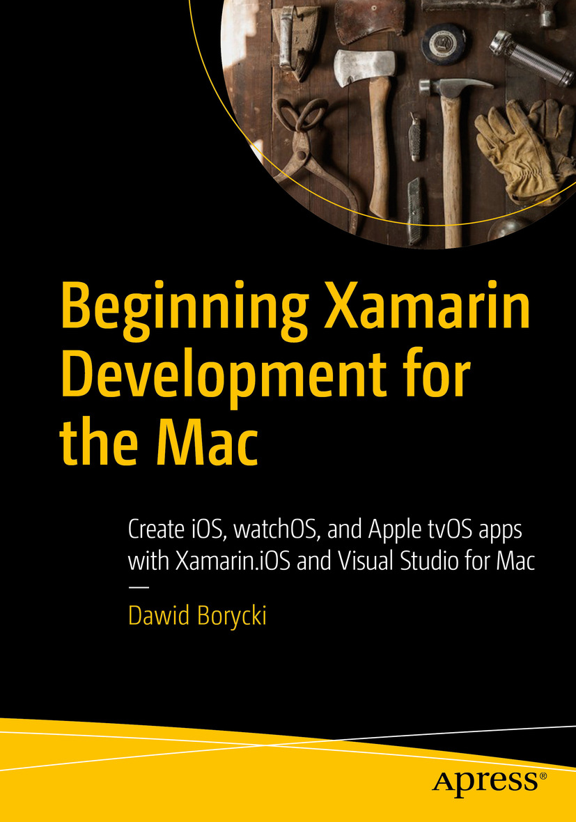 Beginning Xamarin Development For The Mac Dawid Borycki