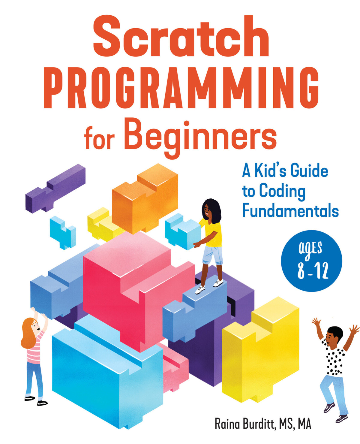 Scratch Programming For Beginners A Kids Guide To Coding Fundamentals Raina Burditt Ms Ma