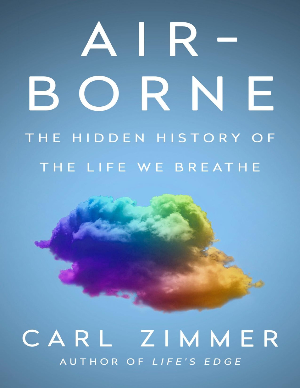 Airborne The Hidden History Of The Life We Breathe Carl Zimmer