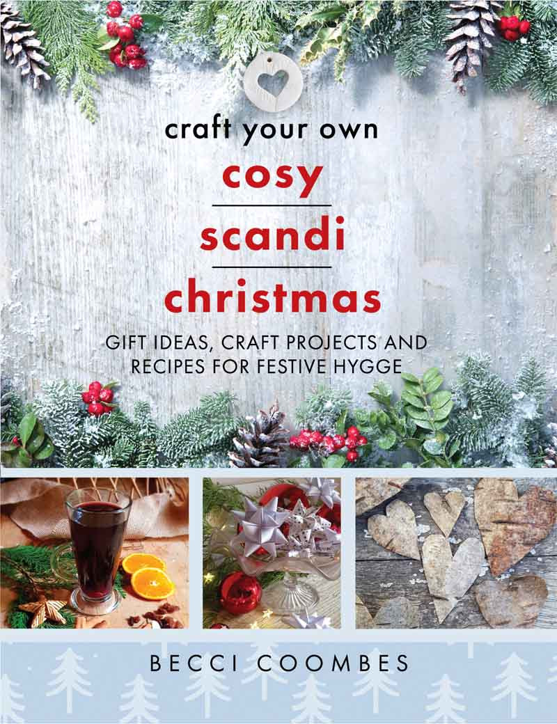 Craft Your Own Cosy Scandi Christmas Becci Coombes