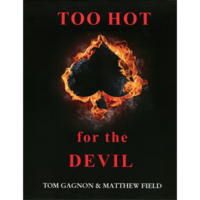 Too Hot For The Devil Tom Gagnon Matthew Field