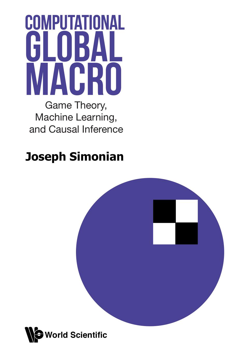 Computational Global Macro Game Theory Machine Learning And Causal Inference 1st Edition Joseph Simonian