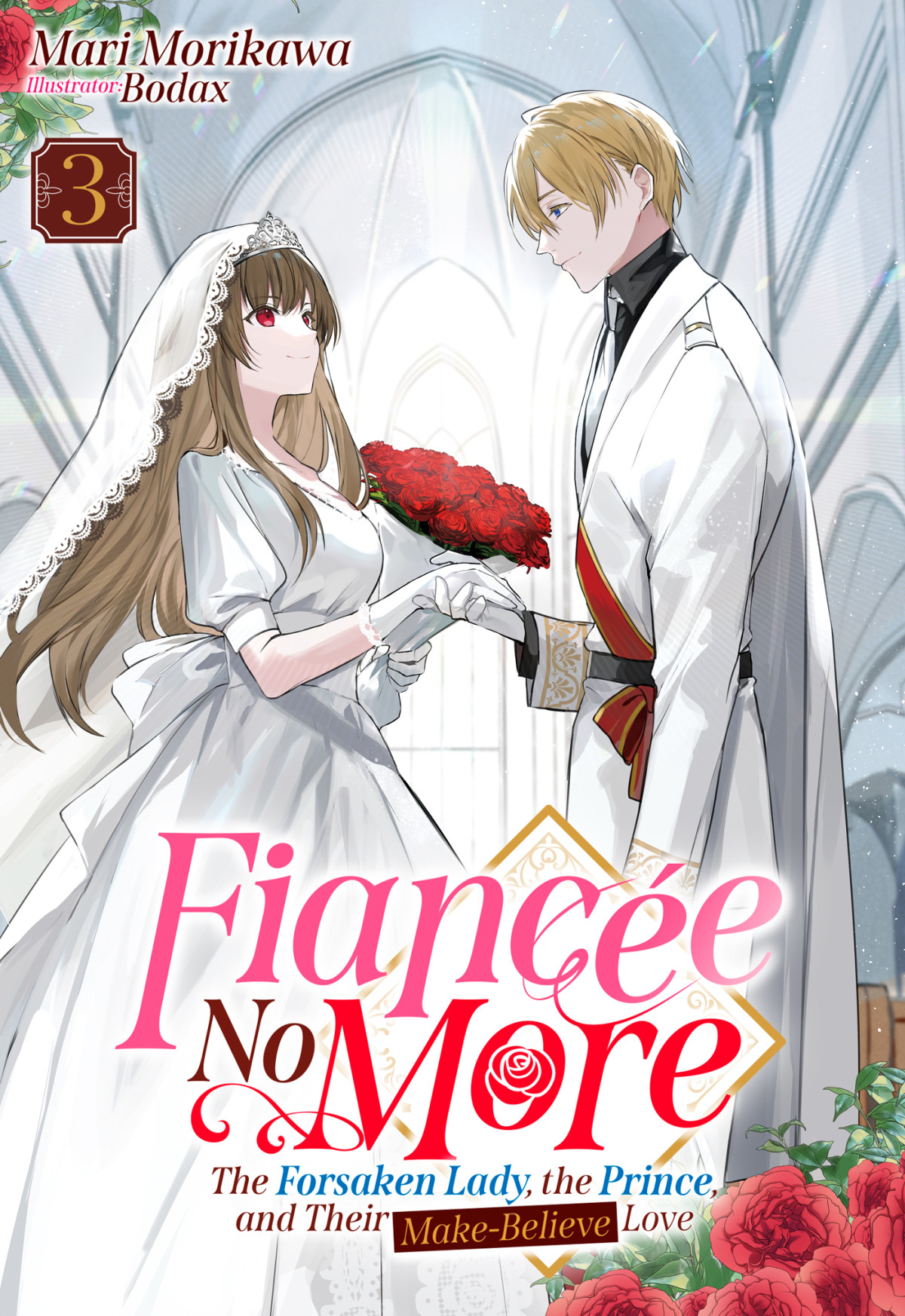 Fiance No More The Forsaken Lady The Prince And Their Makebelieve Love Volume 3 Mari Morikawa