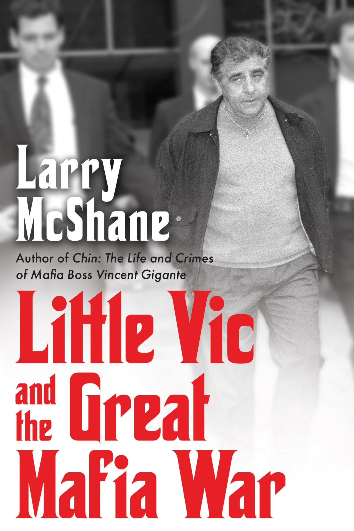 Little Vic And The Great Mafia War Larry Mcshane