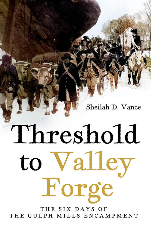 Threshold To Valley Forge Sheilah D Vance