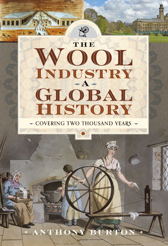 The Wool Industry A Global History Anthony Burton