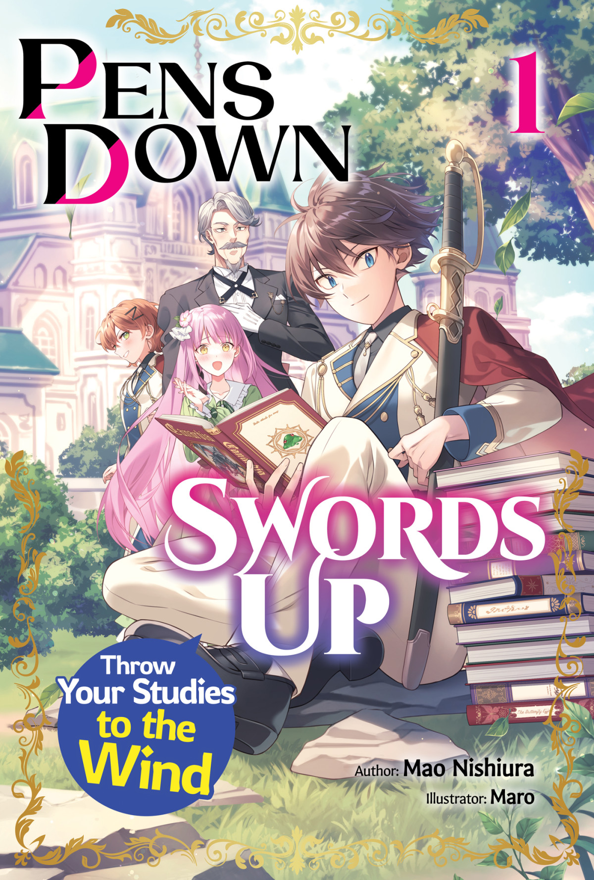 Pens Down Swords Up Throw Your Studies To The Wind Volume 1 Mao Nishiura