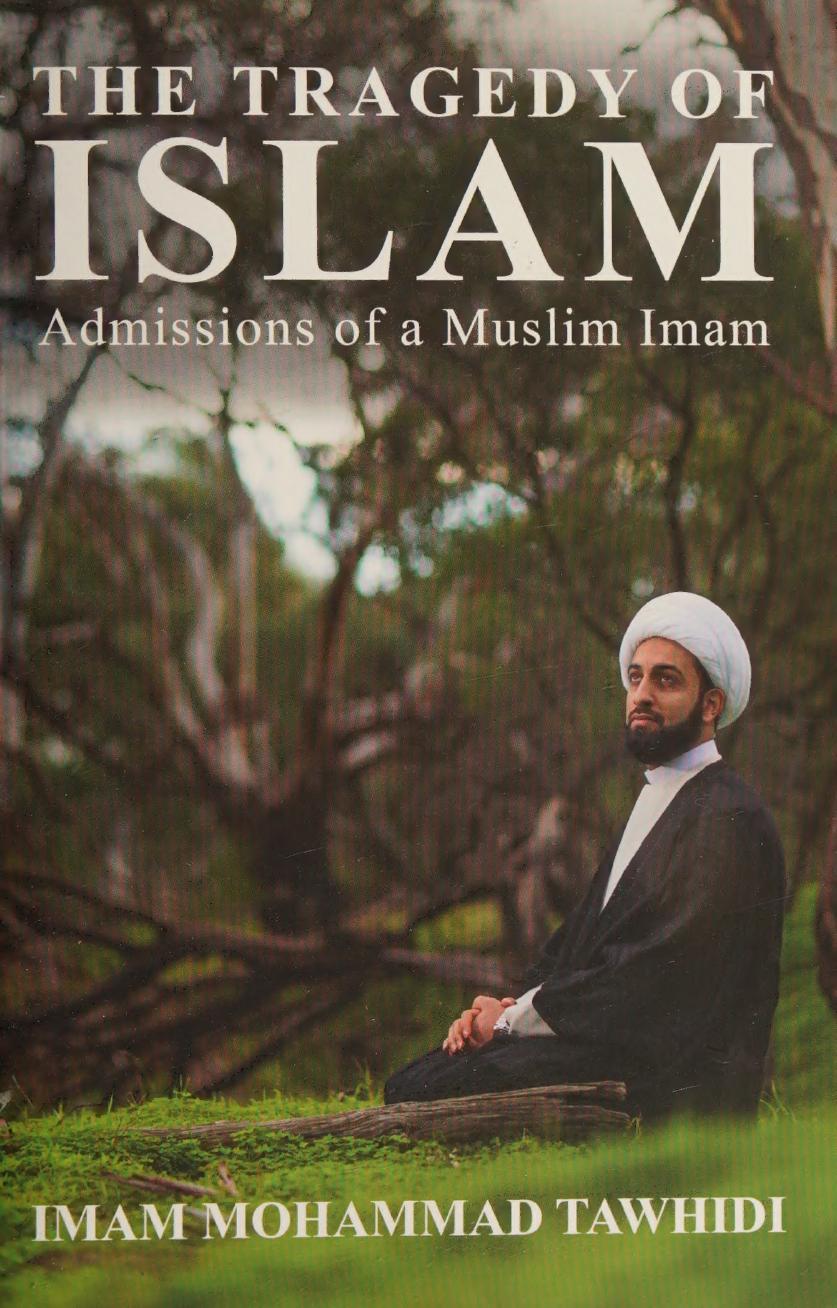 The Tragedy Of Islam Admissions Of A Muslim Imam Tawhidi Imam Mohammad