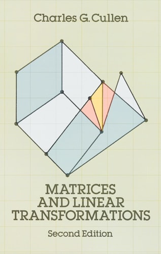 Matrices And Linear Transformations Second Edition Dover Books On Mathematics 2nd Charles G Cullen
