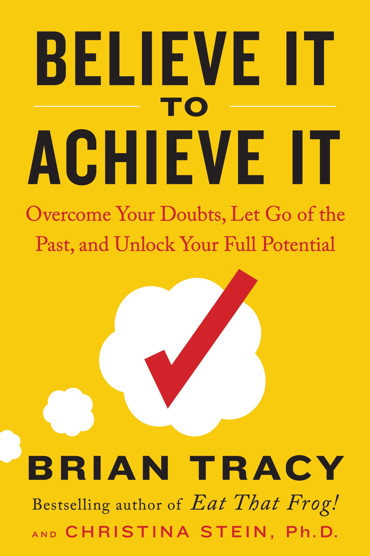 Believe It To Achieve It Brian Tracy Christina Stein