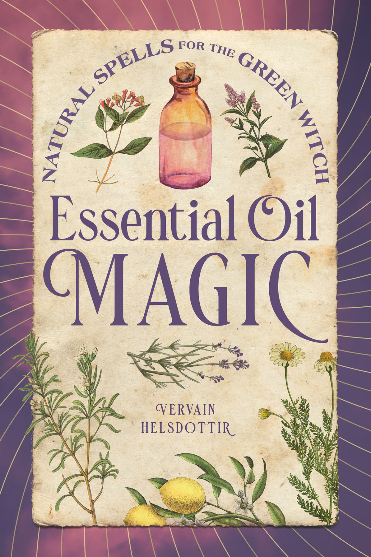 Essential Oil Magic Natural Spells For The Green Witch Vervain Helsdottir