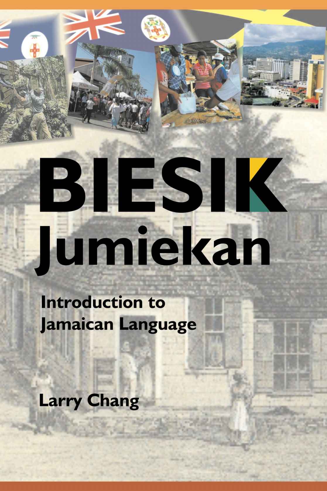 Biesik Jumiekan Introduction To Jamaican Language Larry Chang