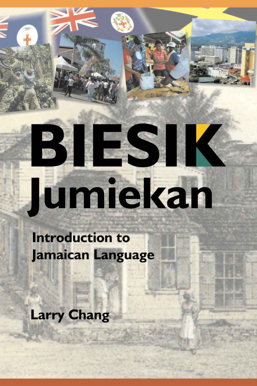 Biesik Jumiekan Introduction To Jamaican Language Larry Chang