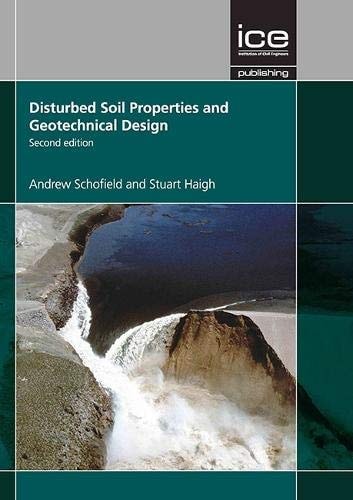 Disturbed Soil Properties And Geotechnical Design 2017th Edition Andrew Schofield