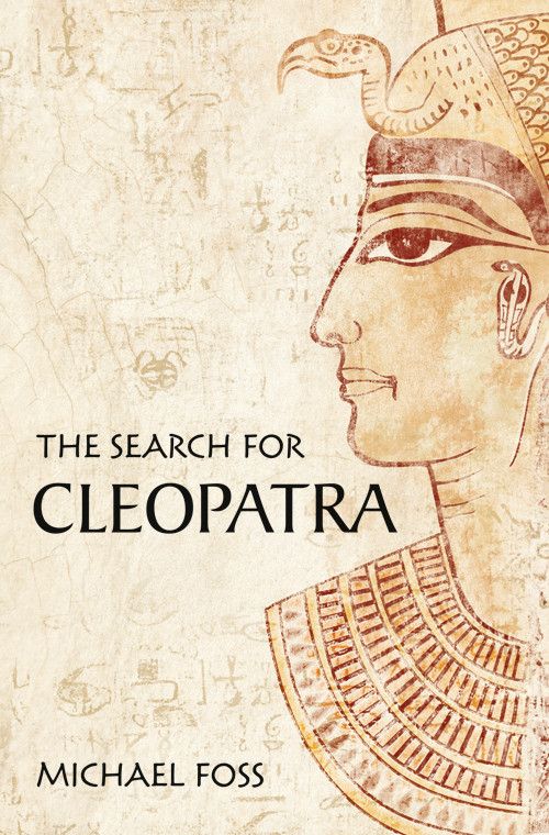 The Search For Cleopatra Michael Foss